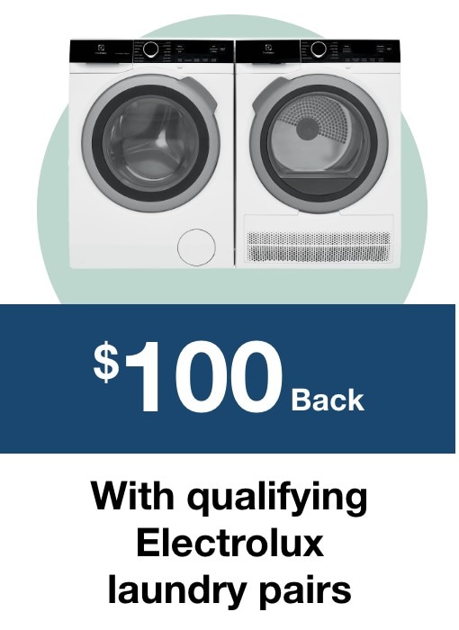 $100 back with qualifying Electrolux laundry pairs